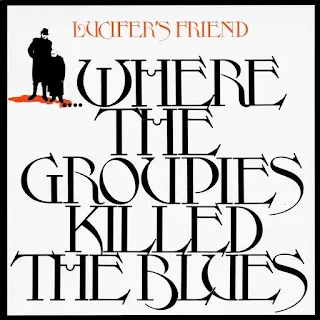 Lucifer's Friend - ...Where the groupies killed the blues (1972)