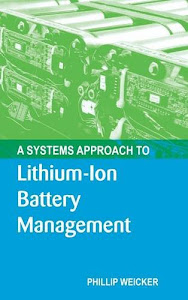 A Systems Approach to Lithium-Ion Battery Management (Artech House Power Engineering)