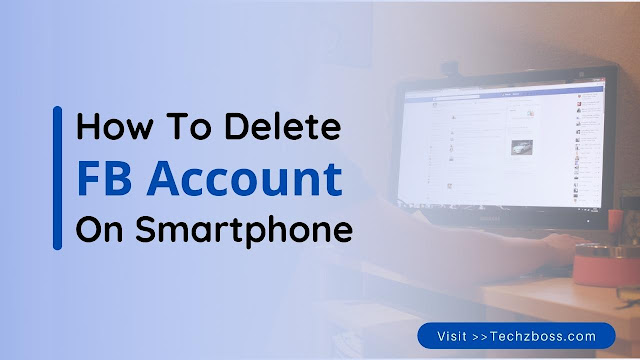 How To Delete Facebook Account On Smartphone
