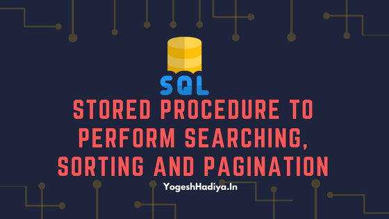 Stored procedure with Searching, Sorting and Pagination in SQL Server