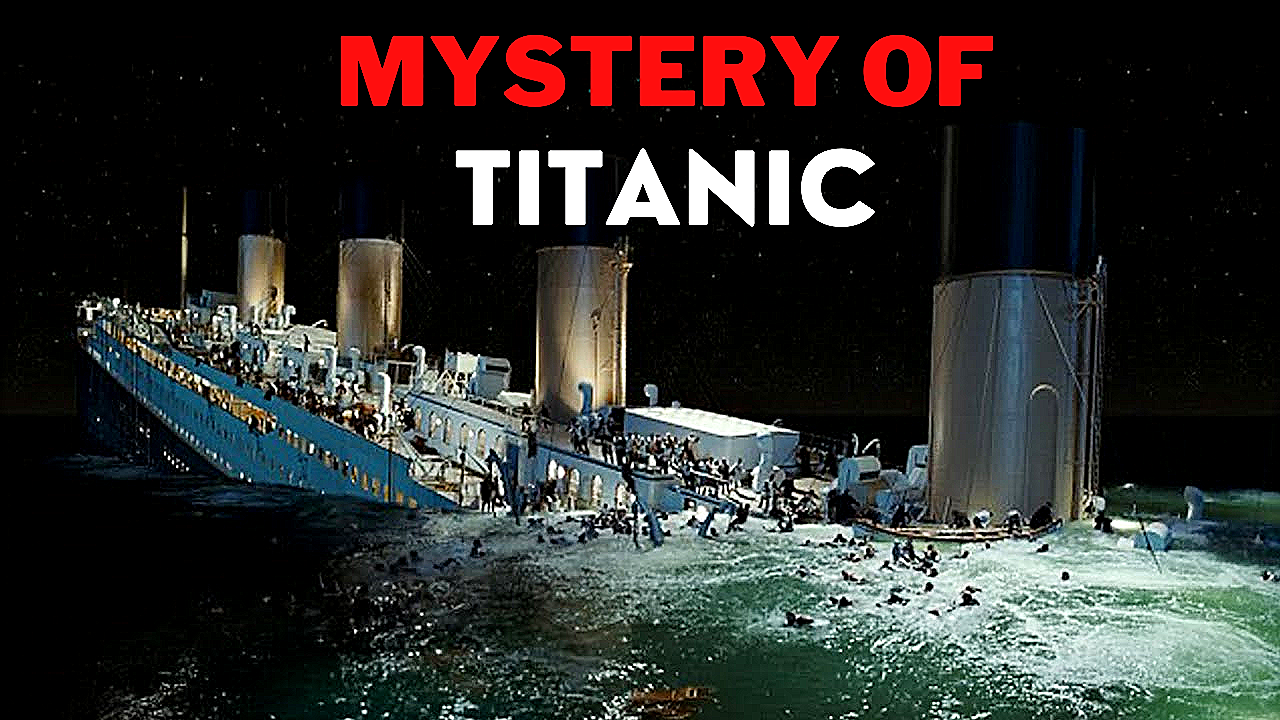 Mystery of Titanic | How the World's Greatest Ship Disappeared?