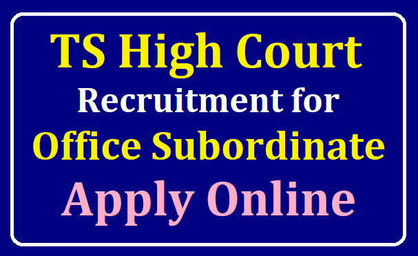 TS High Court Recruitment for 686 Office Subordinate Vacancies Apply online @ hc.ts.nic.in /2019/07/TS-High-Court-Recruitment-for-686-Office-Subordinate-Vacancies-Apply-online-at-hc.ts.nic.in.html