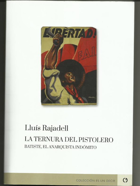 Luis Rajadell, la ternura del pistolero, Batiste, anarquista