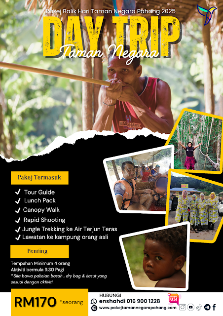 "Pakej Day Trip Taman Negara Pahang 2025, Aktiviti menarik Taman Negara Pahang, Lawatan sehari Taman Negara, Jungle Trekking Taman Negara, Harga pakej Taman Negara 2025, Canopy Walk Taman Negara ,Lawatan kampung Orang Asli Pahang Percutian bajet Taman Negara, Tempat menarik di Taman Negara Pahang ,Rapid Shooting Taman Negara"