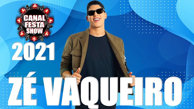 ESPECIAL ZÉ VAQUEIRO MARÇO 2021 - CANAL FESTA SHOW