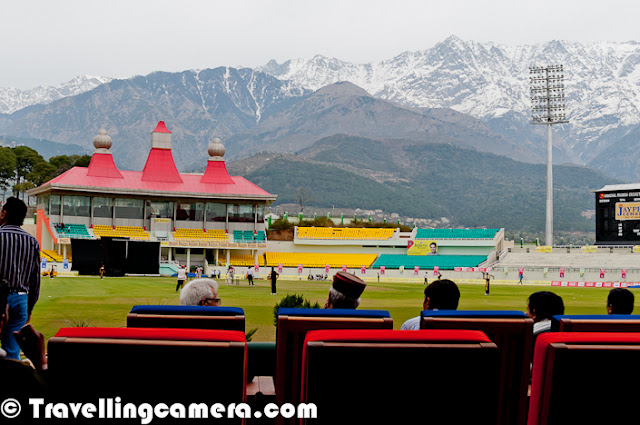 I am not a huge fan of Cricket, but today one of the my friend started a chat about upcoming IPL matches in Dharmshala Cricket Stadium, which is probably most beautiful stadium in India. The place itself is wonderful, which is surrounded by snow covered peaks of Dhauladhar Mountain Ranges.  This Photo Journey shares some information about the places and what all you should plan...Before this conversation, I was not aware of the fact that IPL matches are happening in Dharmshala. Later I checked - http://iplticketsonline.com/kings-xi-punjab-ipl-5-tickets-kxip-ipl-2012-tickets-online/Here are few things you need to better plan, if you are thinking of watching Cricket Match at Dharmshala Stadium1. Make sure you book your Hotel in Advance, because Dharmshala has not enough facilities to stay. Especially demand is huge near any of these Cricket matches. HPCA is actively working to resolve this problem. If you don't find anything in Dharmshala, there are two other options to find decent hotels - Palampur & Kangra 2. Make sure that you have planned your travel. Usually it's hard to find any seat in Volvos which goes from Delhi and Chandigarh. Train journey can be planned till Pathankot or Una. beyond these two points, one can plan  to have local bus or taxi. But be careful about train-booking. There is a airport in Gaggal, near Kangra but again probability of finding booking is less near cricket match. 3. Above two are Mandatory things to be taken care of. And if you have planned to visit Dharmshala for Cricket Match, don't miss the natural beauty around the place. So plan 3 days outing and explore other places like - Mcleodganj, Palampur, Baijnath, Bir Billing etc.4. If more interested in exploring other places, here is a list - Chamunda Temple, which comes on the way from Dharmshala to Palampur. Tea Gardens of Palampur & Neugal Cafe for wonderful view of Dhauladhar Mountain ranges. Shiva Temple of Baijnath. Monolithic Temples of Masroor. Pong Dam Lake near Nagrota Surian. World famous paragliding site at Bir-Billing. etc...Thu 17-May 4pm Kings XI Punjab vs Chennai Super Kings, Dharamsala – KXIP VS CSSat 19-May 4pm Kings XI Punjab vs Delhi Daredevils, Dharamsala – KXIP VS DD