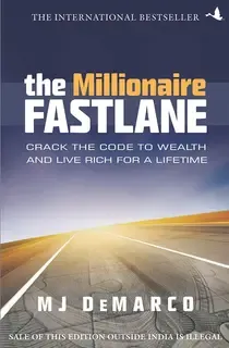 The Millionaire Fastlane Crack the Code to Wealth and Live Rich for a Lifetime