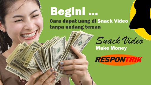 cara dapat uang di snack video tanpa undang teman