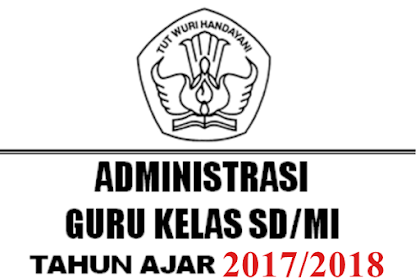 Kumpulan Administrasi Guru Kelas Untuk Tahun Ajar 2017/2018