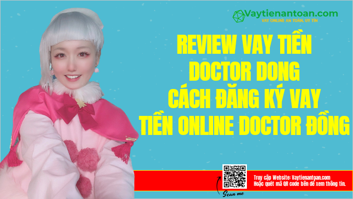 Review vay Doctordong, Đăng ký Vay Doctor Đồng Web App