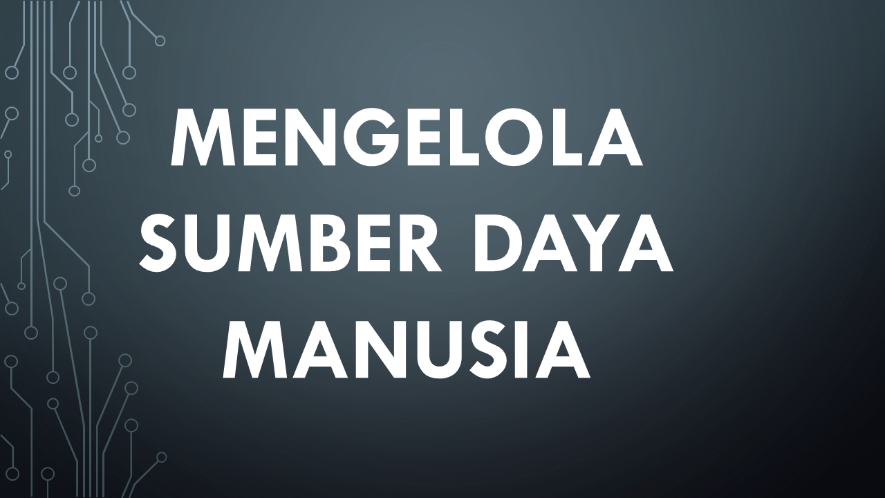 MENGELOLA SUMBER DAYA MANUSIA Blog Barabai