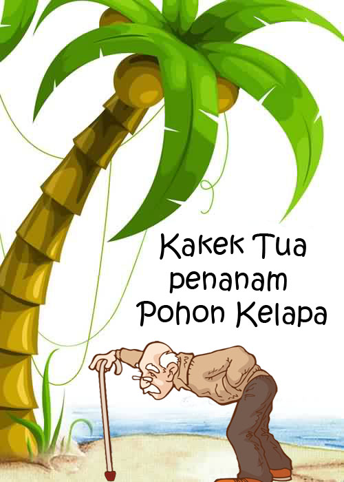 Kakek Tua Penanam Pohon Kelapa - Cerita Anak Indo