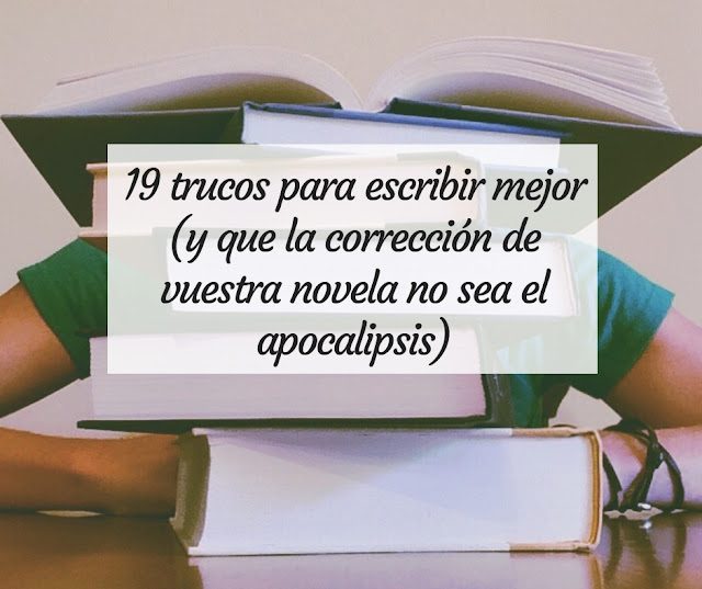 19 trucos para escribir mejor (y que la corrección de vuestra novela no sea el apocalipsis)