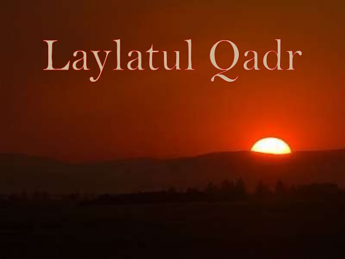 RELIGIOUS MATTER: Laylatul-Qadr By: Dr.Femi Abbas