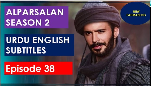 Alparslan season 2 Episode 38 English Subtitles