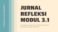 Jurnal Refleksi Modul 3.1-Pengambilan Keputusan Berbasis Nilai-Nilai Kebajikan Sebagai Pemimpin