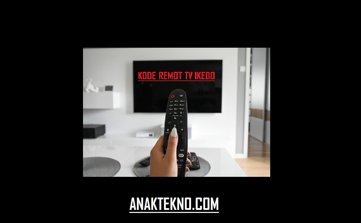 Kode Remot TV Ikedo LED Smart TV + Cara Setting Remot Joker