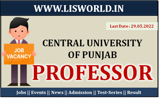  Recruitment for Professor in Central University of Punjab , Last Date : 29/05/2022