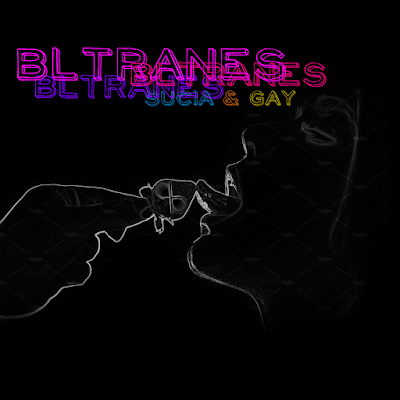 Bltranes - Single "Sucia & gay" 2022