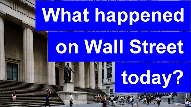 What happened on Wall Street today?