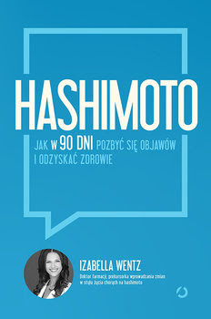 Hashimoto Jak w 90 dni pozbyć się objawów i odzyskać zdrowie ebook do pobrania