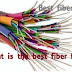 What is the best fiber for FTTH?
