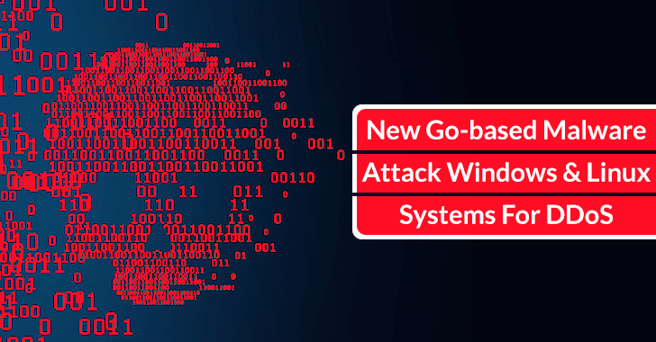 Beware!! New Go-based Malware Attack Windows & Linux Systems For DDoS