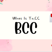 What is To ,CC,BCC In Gamil Account 2022