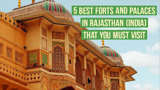 5 Best Forts And Palaces in Rajasthan (India) That You Must Visit 2021