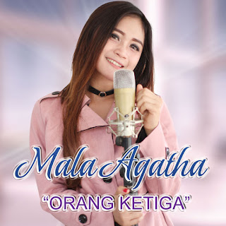 MP3 download Mala Agatha - Orang Ketiga - Single iTunes plus aac m4a mp3