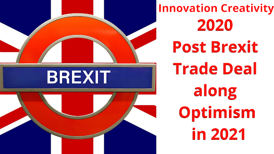 2020 Post Brexit Trade Deal along Optimism in 2021