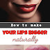 How to Make Your Lips Look Bigger