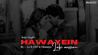 Hawayein Lo-fi Mix Mp3 Song Download on Pagalworld