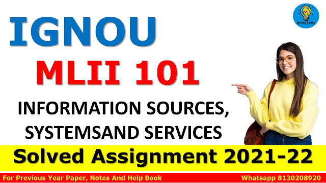 MLII 101 INFORMATION SOURCES, SYSTEMSAND SERVICES Solved Assignment 2021-22