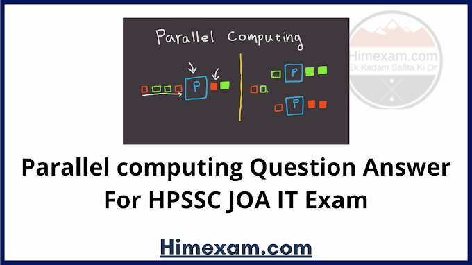 Parallel computing Question Answer For HPSSC JOA IT Exam