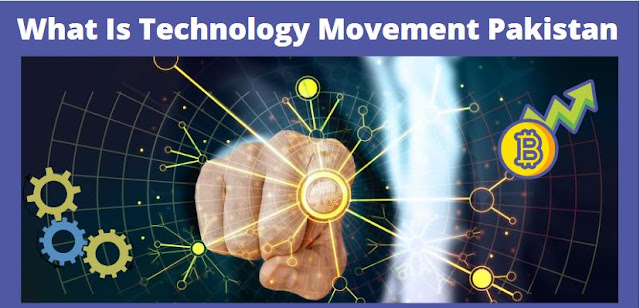 What Is Technology Movement Pakistan