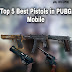 PUBG MOBILE : Top 5 Best Pistols in 2021