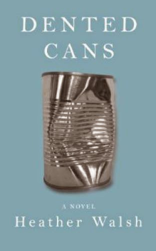 Dented Cans By Heather Walsh