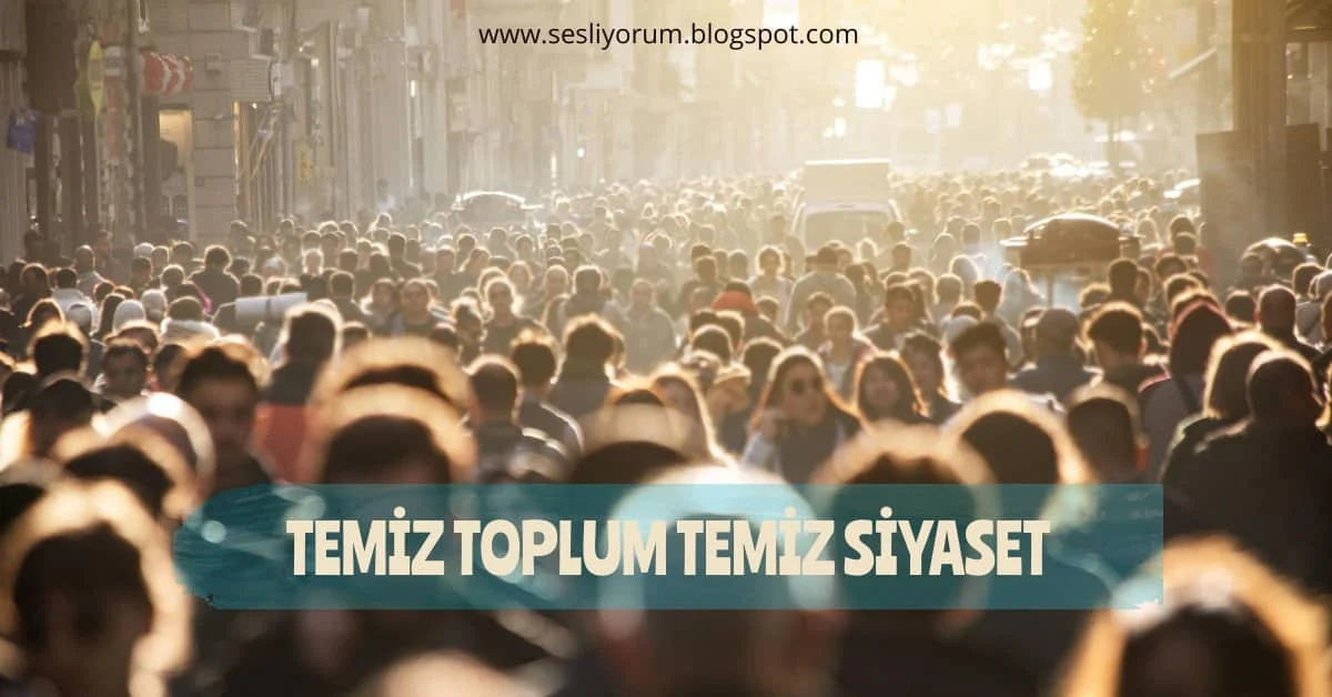 temiz toplum temiz siyaset
