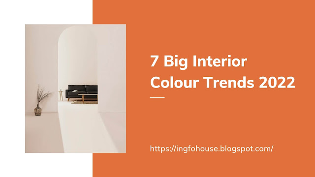 7 Big Interior Colour Trends For 2022 – And How To Use Them in Your Home