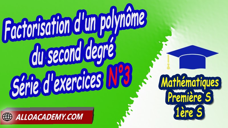 Factorisation d'un polynôme du second degré - Série d'exercices N°3 - Mathématiques Première s (1ère S) PDF Le second degré Identités remarquables et forme canonique Résolutions d'équations du second degré Somme et produit des racines Signe d'un polynôme du second degré Inéquations polynomiales Associer la représentation graphique à la fonction Résoudre une équation du second degré Factorisation d'un polynôme du second degré Cours du second degré de première S (1ère s) Résumé cours du second degré de première S (1ère s) Exercices corrigés du second degré de première S (1ère s) Série d'exercices corrigés du second degré de première S (1ère s) Contrôle corrigé du second degré de première S (1ère s) Travaux dirigés td du second degré de première S (1ère s) Mathématiques Lycée première S (1ère s) Maths Programme France Mathématiques niveau lycée Mathématiques Classe de première S Tout le programme de Mathématiques de première S France maths 1ère s1 pdf mathématiques première s pdf programme 1ère s maths cours maths première s nouveau programme pdf toutes les formules de maths 1ère s pdf maths 1ère s exercices corrigés pdf mathématiques première s exercices corrigés exercices corrigés maths 1ère c pdf Système éducatif en France Le programme de la classe de première S en France Le programme de l'enseignement de Mathématiques Première S (1S) en France Mathématiques première s Fiches de cours Les maths au lycée avec de nombreux cours et exercices corrigés pour les élèves de Première S 1ère S programme enseignement français Première S Le programme de français au Première S cours de maths cours particuliers maths cours de maths en ligne cours maths cours de maths particulier prof de maths particulier apprendre les maths de a à z exo maths cours particulier maths prof de math a domicile cours en ligne première S recherche prof de maths à domicile cours particuliers maths en ligne