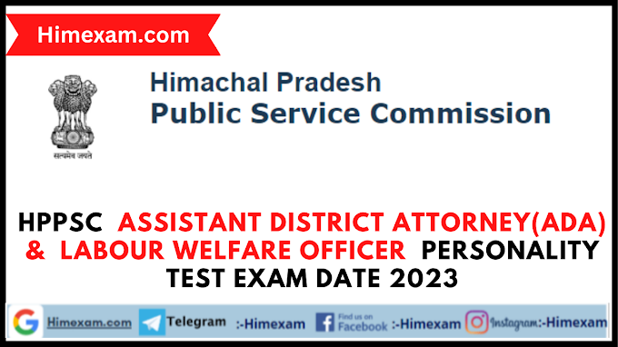 HPPSC  Assistant District Attorney(ADA) &  Labour Welfare Officer  Personality Test Exam Date 2023