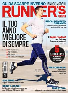 Runner's World - Gennaio 2018 | ISSN 1827-2045 | TRUE PDF | Mensile | Sport | Running | Salute | Benessere | Fitness
Runner's World è la più importante rivista internazionale dedicata a chi ama il running. Il magazine che spiega come migliorare la forma fisica e il benessere del corpo attraverso il movimento, la corsa. Parla al popolo dei runners di ogni livello, dal principiante a chi già pratica la corsa con passione e convinzione. Non punta al che cosa fare ma al come farlo. Come allenarsi, come diventare più veloci, come stare in forma, mangiare sano, vivere più a lungo felici e con nuove insospettabili energie. Runner's World è il migliore strumento per stare bene e fare bene qualsiasi altro sport e qualsiasi altra cosa nella vita.