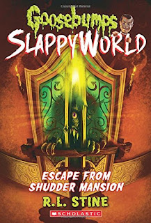 Summer Reads: Goosebumps Slappyworld: Escape From Shudder Mansion by R.L. Stine