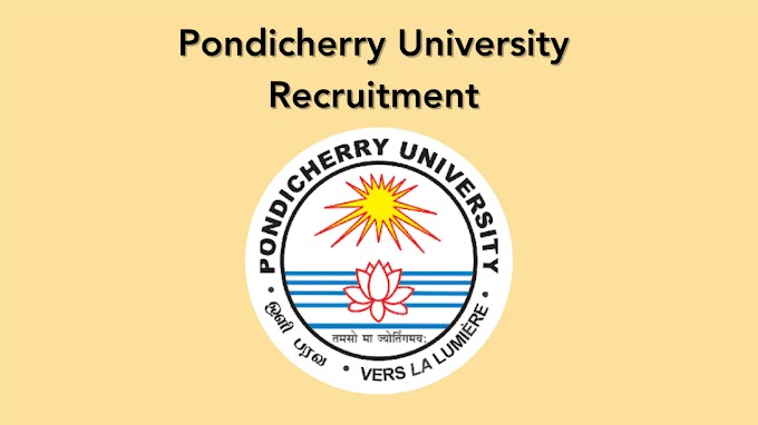 பாண்டிச்சேரி பல்கலைக்கழகத்தில் வேலைவாய்ப்பு / PONDICHERRY UNIVERSITY RECRUITMENT 2024