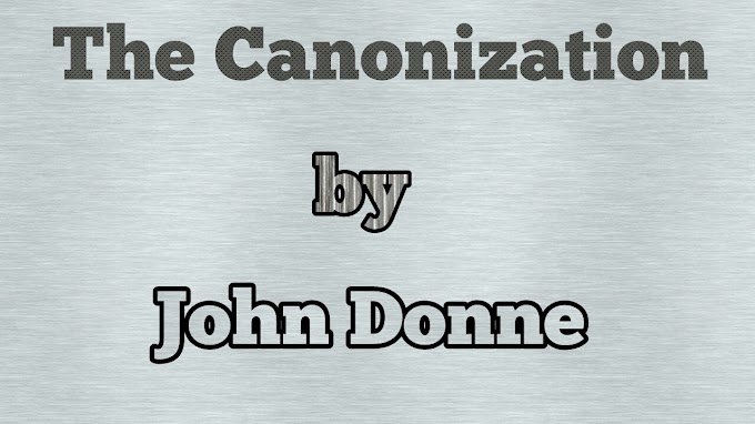 Summary of "The Canonization" by John Donne.