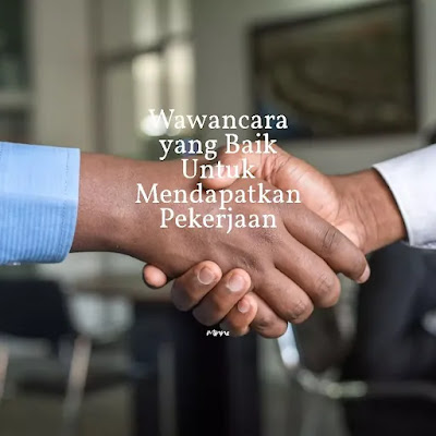 Cara Interview Yang Baik Agar Diterima Kerja