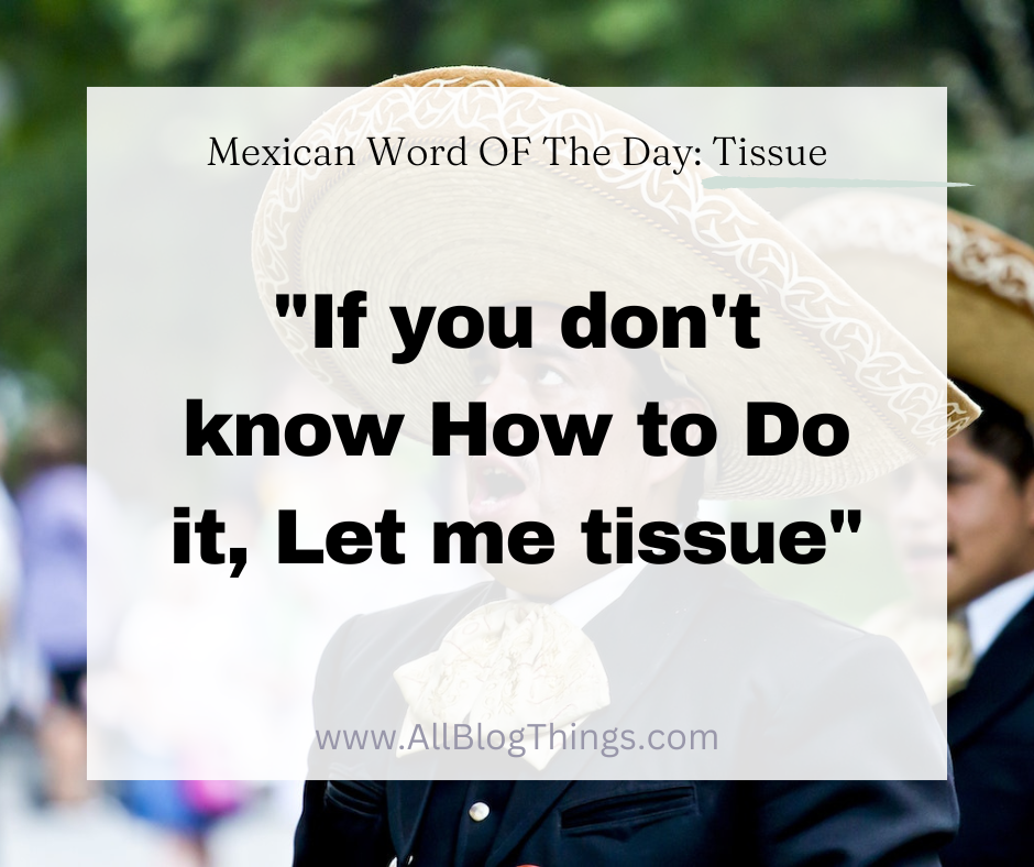 Mexican word of the day Tissue