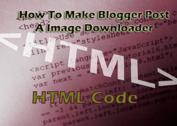 How To Make Blogger Post A Image Downloader