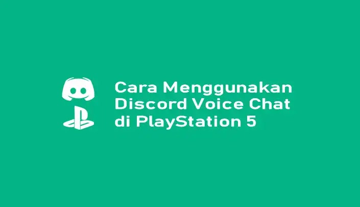 Cara Menggunakan Discord Voice Chat di PlayStation 5